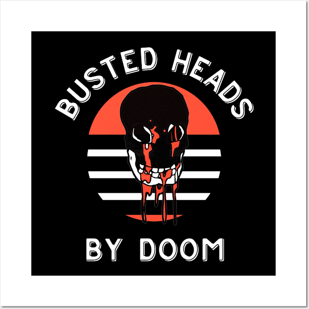 Busted Heads By Doom Wall Art by DDT Shirts